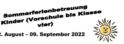 Sommerferienbetreuung für Kinder (Vorschule bis Klasse vier) 22. August – 09. September 2022